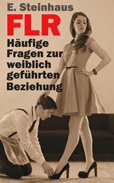 FLR - Häufige Fragen zur weiblich geführten Beziehung - 1