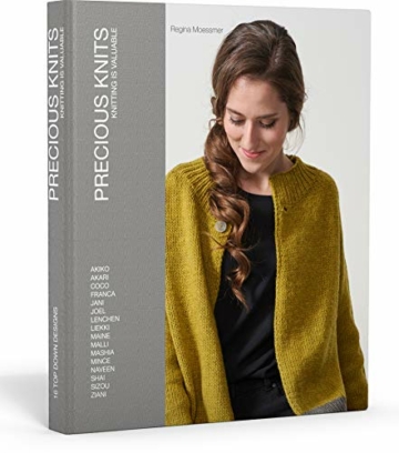 Precious Knits. Stricken ist wertvoll. 16 Strickanleitungen für Pullover und Strickjacken von oben gestrickt. Top Down Stricken leicht gemacht! Einfache Raglanpullover oder anspruchsvolle Modelle. - 1