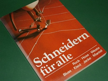 Schneidern für alle. Rock, Hose, Weste, Bluse, Kleid, Jacke, Mantel - 1