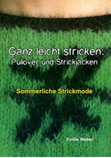 Ganz leicht stricken: Pullover und Strickjacken: Sommerliche Strickmode (Handarbeiten mit Emilie 2) - 1