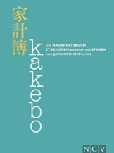 Kakebo - Das Haushaltsbuch: Stressfrei haushalten und sparen nach japanischem Vorbild. Eintragbuch - 1
