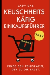 Keuschheitskäfig Einkaufsführer: Finde den Peniskäfig, der zu Dir passt. - 1