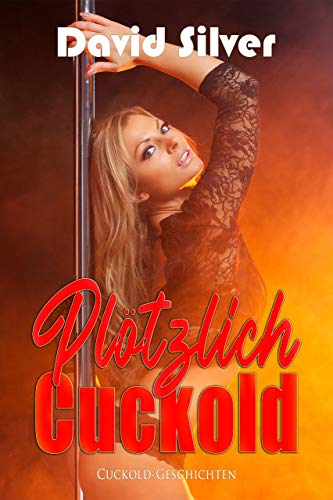 Plötzlich Cuckold - 1