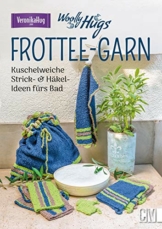 Woolly Hugs Frottee-Garn: Kuschelweiche Strick- & Häkel-Ideen fürs Bad - 1