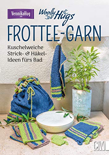 Woolly Hugs Frottee-Garn: Kuschelweiche Strick- & Häkel-Ideen fürs Bad - 1